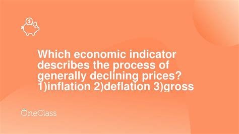 Which Economic Indicator Describes The Process Of Generally Declining Prices